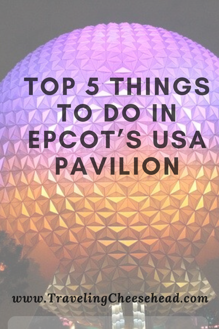 Top 5 Things to do in Epcot’s USA Pavilion