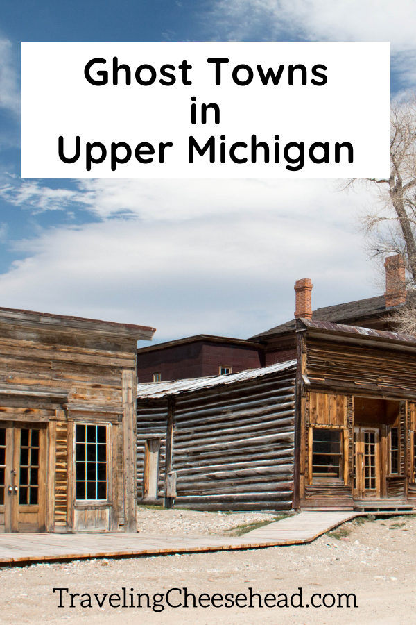 Ghost Towns in Upper Michigan