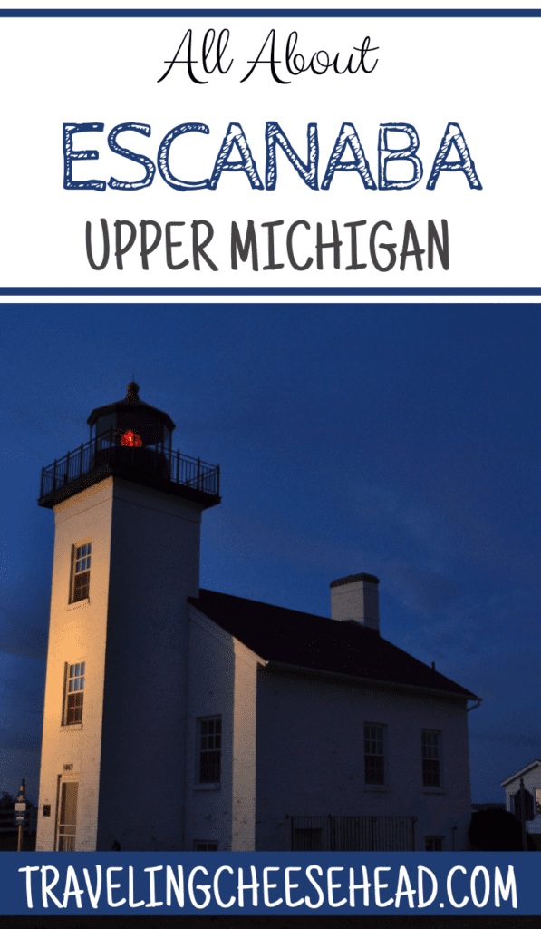 The Most Complete Guide to Escanaba, Upper Michigan