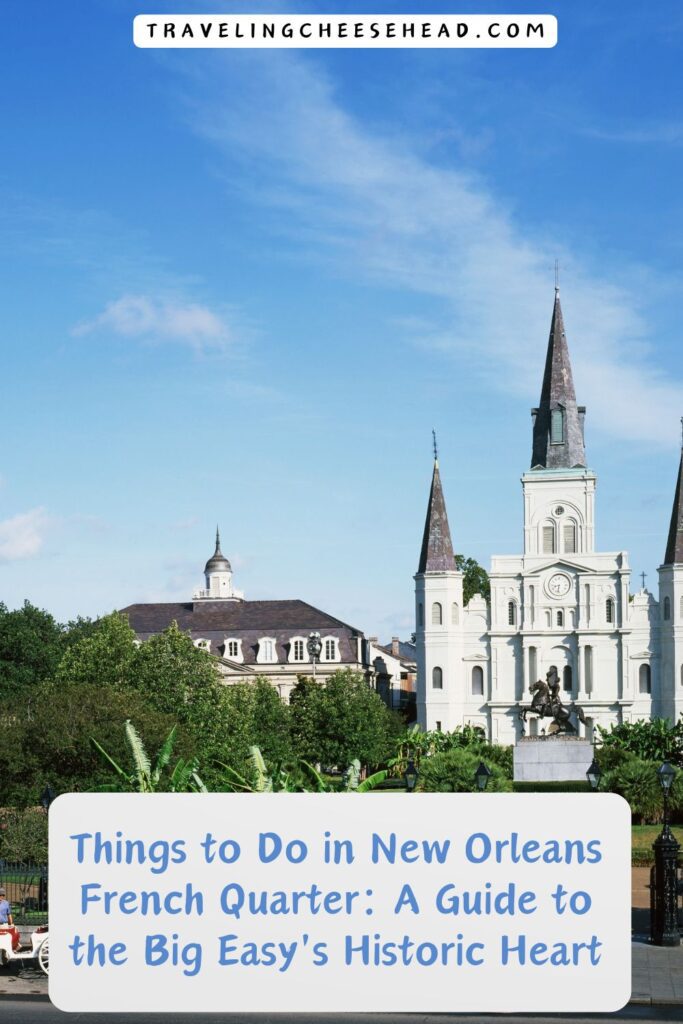 Things to Do in New Orleans French Quarter: A Guide to the Big Easy's Historic Heart Cover Image